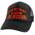 BAD DECISIONS FOAM TRUCKER HAT