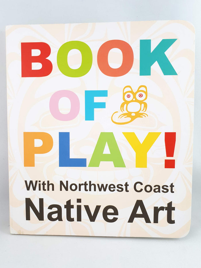 Book of Play with Northwest Coast Art (BD) (Activity Book)