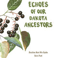 Echoes of Our Dakota Ancestors