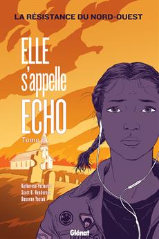 Elle s'appelle Echo, Tome 3 : La resistance du Nord-Ouest (Northwest Resistance) (FR)