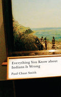 Everything You Know About Indians Is Wrong  (HC)