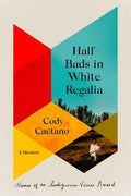 Half-Bads in White Regalia: A Memoir
