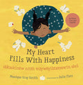 My Heart Fills With Happiness / sâkaskinêw nitêh miywêyihtamowin ohci - Plains Cree & English