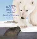 nattiq and the Land of Statues A Story from the Arctic