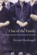 One of the Family: Métis Culture in Nineteenth-Century Northwestern Saskatchewan