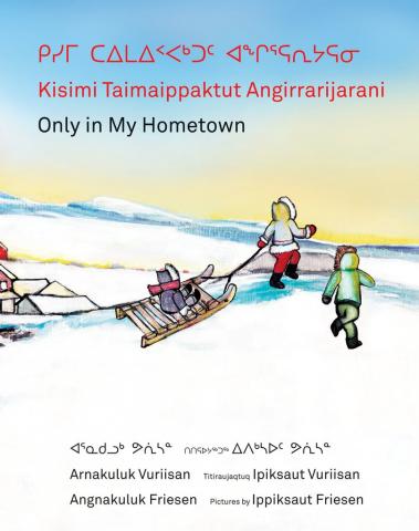 Only in My Hometown- Kisimi Taimaippaktut