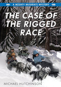The Case of the Rigged Race : A Mighty Muskrats Mystery. 4.