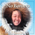 The Land is our Storybook: No Borders