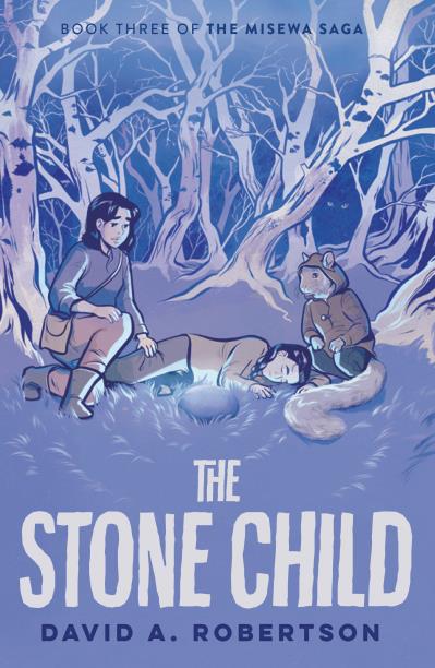 The Stone Child, Book 3 : The Misewa Saga (HC)